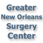 Greater New Orleans Surgery Center