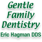 Gentle Family Dentistry - Dr Eric.Hagman DDS 