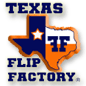 Texas Flip Factory