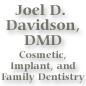 Joel D. Davidson D.M.D. Family Dentistry