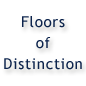 Floors of Distinction