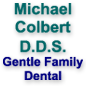 Michael L Colbert DDS Gentle Family Dental