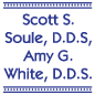 Scott S. Soule, D.D.S, Amy G White, D.D.S.