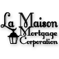 La Maison Mortgage Corp.