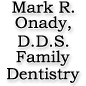 Mark R. Onady D.D.S. 