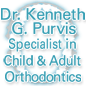 Dr. Ken Purvis Orthodontist