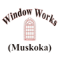 Window Works (Muskoka)