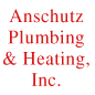 Anschutz Plumbing & Heating Inc