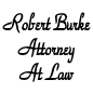 Robert M. Burke Attorney at Law