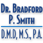 Dr. Bradford P. Smith D.M.D, M.S., P.A.
