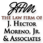 The Law Firm of J. Hector Moreno Jr. and Associates