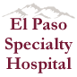 El Paso Specialty Hospital
