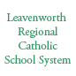 Leavenworth Regional Catholic School System