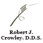 Robert J. Crowley, D.D.S.