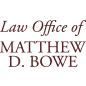 Law Office of Matthew D. Bowe