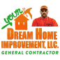 Your Dream Home Improvement, LLC