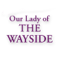 Our Lady of The Wayside
